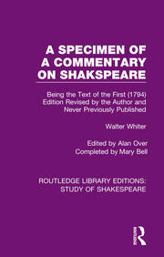 A Specimen of a Commentary on Shakspeare: Being the Text of the First (1794) Edition Revised by the Author and Never Previously Published book cover