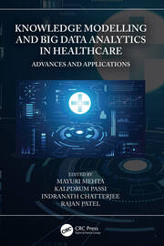 Knowledge Modelling and Big Data Analytics in Healthcare: Advances and Applications book cover