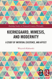 Kierkegaard, Mimesis, and Modernity: A Study of Imitation, Existence, and Affect book cover