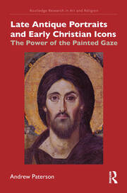Late Antique Portraits and Early Christian Icons: The Power of the Painted Gaze book cover