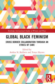 Global Black Feminisms: Cross Border Collaboration through an Ethics of Care book cover