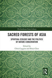 Sacred Forests of Asia: Spiritual Ecology and the Politics of Nature Conservation book cover