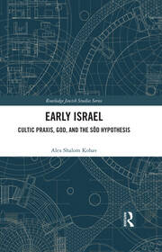 Early Israel: Cultic Praxis, God, and the Sôd Hypothesis book cover