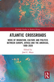 Atlantic Crossroads: Webs of Migration, Culture and Politics between Europe, Africa and the Americas, 1800–2020 book cover