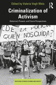 Criminalization of Activism: Historical, Present and Future Perspectives book cover