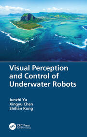 Visual Perception and Control of Underwater Robots book cover
