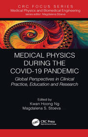 Medical Physics During the COVID-19 Pandemic: Global Perspectives in Clinical Practice, Education and Research book cover