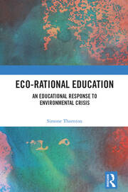 Eco-Rational Education: An Educational Response to Environmental Crisis book cover