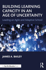 Building Learning Capacity in an Age of Uncertainty: Leading an Agile and Adaptive School book cover