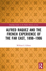Alfred Raquez and the French Experience of the Far East, 1898-1906 book cover