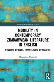 Mobility in Contemporary Zimbabwean Literature in English: Crossing Borders, Transcending Boundaries book cover