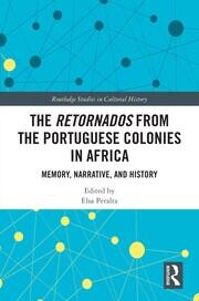 The Retornados from the Portuguese Colonies in Africa: Memory, Narrative, and History book cover