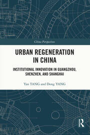 Urban Regeneration in China: Institutional Innovation in Guangzhou, Shenzhen, and Shanghai book cover