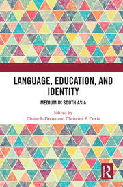 Language, Education, and Identity: Medium in South Asia book cover