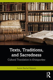 Texts, Traditions, and Sacredness: Cultural Translation in Kristapurāṇa book cover