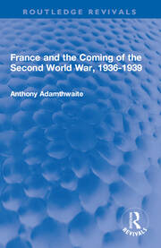 France and the Coming of the Second World War, 1936-1939 book cover