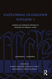 Exploring Outremer Volume I: Studies in Medieval History in Honour of Adrian J. Boas book cover
