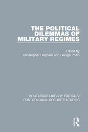 The Political Dilemmas of Military Regimes book cover