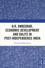 B.R. Ambedkar, Economic Development and Dalits in Post-Independence India book cover