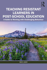 Teaching Resistant Learners in Post-School Education: A Guide to Working with Challenging Behaviour book cover