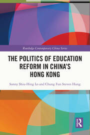 The Politics of Education Reform in China’s Hong Kong book cover