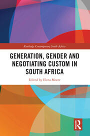 Generation, Gender and Negotiating Custom in South Africa book cover