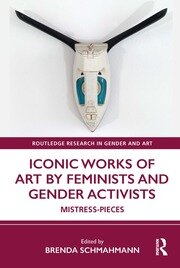 Iconic Works of Art by Feminists and Gender Activists: Mistress-Pieces book cover