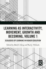 Learning as Interactivity, Movement, Growth and Becoming, Volume 1: Ecologies of Learning in Higher Education book cover