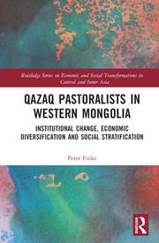 Qazaq Pastoralists in Western Mongolia: Institutional Change, Economic Diversification and Social Stratification book cover