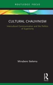Cultural Chauvinism: Intercultural Communication and the Politics of Superiority book cover