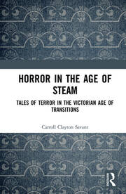 Horror in the Age of Steam: Tales of Terror in the Victorian Age of Transitions book cover