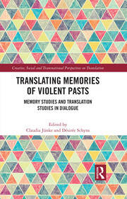 Translating Memories of Violent Pasts: Memory Studies and Translation Studies in Dialogue book cover