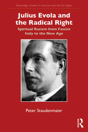 Julius Evola and the Radical Right: Spiritual Racism from Fascist Italy to the New Age book cover