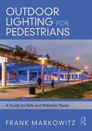 Outdoor Lighting for Pedestrians: A Guide for Safe and Walkable Places book cover