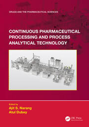 Continuous Pharmaceutical Processing and Process Analytical Technology book cover