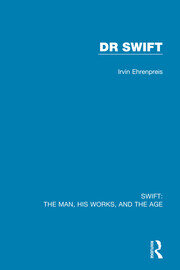 Swift: The Man, his Works, and the Age: Volume Two: Dr Swift book cover