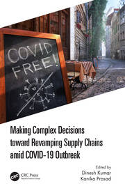 Making Complex Decisions toward Revamping Supply Chains amid COVID-19 Outbreak book cover