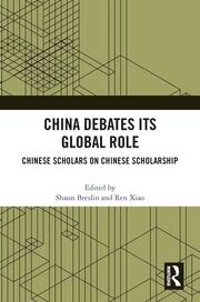China Debates Its Global Role: Chinese Scholars on Chinese Scholarship book cover