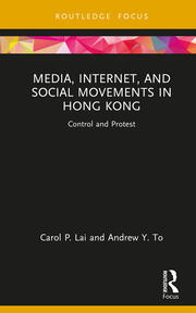 Media, Internet, and Social Movements in Hong Kong: Control and Protest book cover