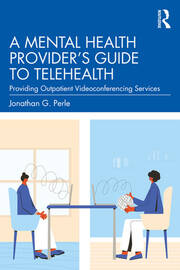 A Mental Health Provider's Guide to Telehealth: Providing Outpatient Videoconferencing Services book cover