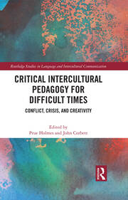 Critical Intercultural Pedagogy for Difficult Times: Conflict, Crisis, and Creativity book cover