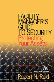 Facility Manager's Guide to Security: Protecting Your Assets book cover