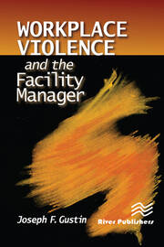 Workplace Violence and the Facility Manager book cover