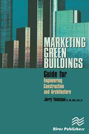 Marketing Green Buildings: Guide for Engineering, Construction and Architecture book cover