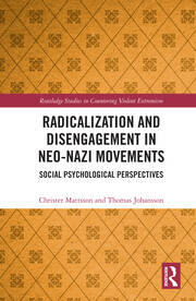 Radicalization and Disengagement in Neo-Nazi Movements: Social Psychology Perspective book cover