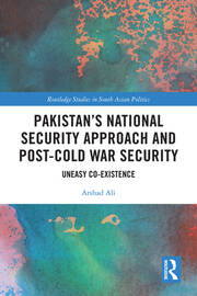 Pakistan’s National Security Approach and Post-Cold War Security: Uneasy Co-existence book cover
