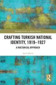 Crafting Turkish National Identity, 1919-1927: A Rhetorical Approach book cover