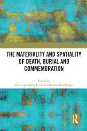 The Materiality and Spatiality of Death, Burial and Commemoration book cover