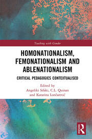 Homonationalism, Femonationalism and Ablenationalism: Critical Pedagogies Contextualised book cover