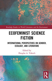 Ecofeminist Science Fiction: International Perspectives on Gender, Ecology, and Literature book cover